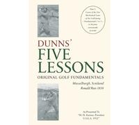 DUNNS' FIVE LESSONS Original Golf Fundamentals Musselburgh, Scotland (Tascabile)
