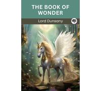 Dunsany, Lord The Book Of Wonder Book NUOVO
