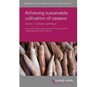 Dunstan S. C. S Achieving Sustainable Cultivation of Cassava (Copertina rigida)