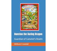 Dunston the Daring Dragon: Guardian of Camelot's Realm