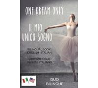 Duo Bilingue One Dream Only / Il mio unico sogno (Libro bilingue (Tascabile)