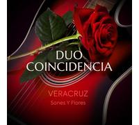 Duo Coincidencia - Veracruz: Sones Y Flores