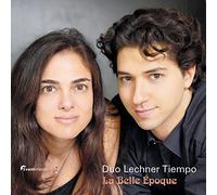 Duo Lechner Tiempo - La Belle Epoque/Ravel/Faure/