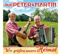 Duo Peter & Martin Wir grüßen unsere Heimat; (CD)