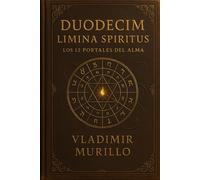 DUODECIM LIMINA SPIRITUS: LOS 12 PORTALES DEL ALMA