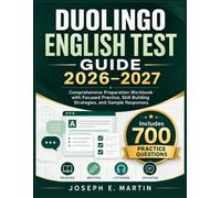 DUOLINGO ENGLISH TEST GUIDE 2026-2027: Comprehensive Preparation Workbook with Focused Practice, Skill-Building Strategies, and Sample Responses