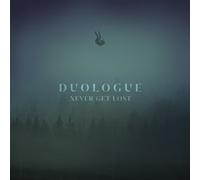 DUOLOGUE - NEVER GET LOST