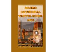 DUOMO CATHEDRAL TRAVEL GUIDE: A Picture-Packed Exploration of Milan’s Architectural Masterpiece and Its Fascinating History