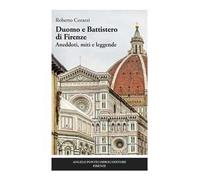 Duomo e Battistero di Firenze. Aneddoti, miti e leggende