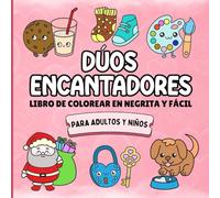 Dúos Encantadores - Libro de Colorear para Adultos y Niños: Diseños en Negrita y Fáciles, Simples y Arandes, con Adorables Animales, Objetos y Más