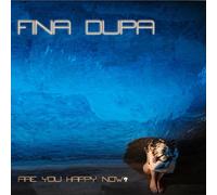 Dupa, Fina - Are You Happy Now?
