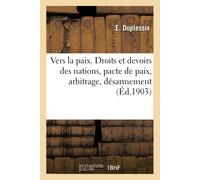 Duplessix-E Vers la paix. Droits et devoirs des nations, pacte de pa (Tascabile)