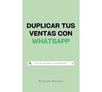 Duplicar tus Ventas con WhatsApp: 1