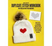 Duplicate Stitch Workbook for Circular Knitting Machines: Blank Charts & Graph Paper for Designing Duplicate Stitch Patterns for 22, 40, 46 and 48 Needle Circular Knitting Machines