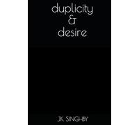 duplicity & desire