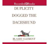 Duplicity Dogged the Dachshund: il secondo mistero di Dixie Hemingway (I misteri di Dixie Hemingway)