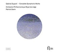 Dupont Gabriel - Integrale Della Musica Orchestrale