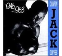 Champion Jack Dupree - 1945-1953