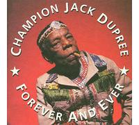 Dupree,Champion Jack - Forever and Ever