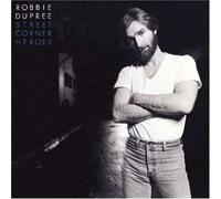 Dupree,Robbie - Street Corner Heroes