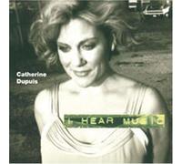 Dupuis, Catherine - I Hear Music