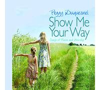 Duquesnel, Peggy - Show Me Your Way