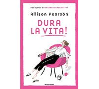 Dura la vita!