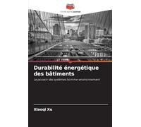 Durabilité énergétique des bâtiments: Le pouvoir des systèmes homme-environnement
