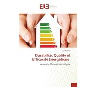 Durabilité, Qualité et Efficacité Énergétique: Approche Managériale Intégrée