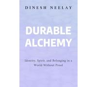 Durable Alchemy: Identity, Spirit, and Belonging in a World Without Proof