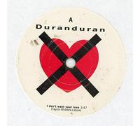 Duran Duran - I Dont Want Your Love - Duran Duran 7" 45
