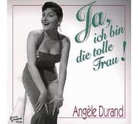 DURAND, ANGELE - JA, ICH BIN DIE TOILE FRA