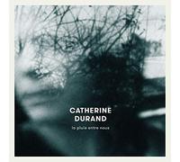 Durand, Catherine - La Pluie Entre Nous