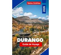 Durango Guide de voyage 2026: Explorez des sentiers de montagne, des chemins de fer historiques, la culture locale, des aventures en plein air et des conseils pratiques pour votre escapade au Colorado