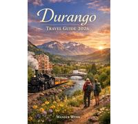 Durango Travel Guide 2026: Insider Tips, Delicious Eats, Scenic Trails, and Authentic Southwest Experiences
