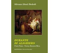 Durante di Alighiero. Vol. 3: Nostra maggior musa