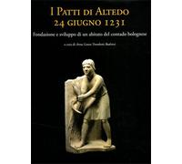 Duranti,Tommaso. - I patti di Altedo, 24 giugno 1231. Fondazione e sviluppo di u