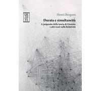 Durata e simultaneità. A proposito della teoria di Einstein e altri testi ...