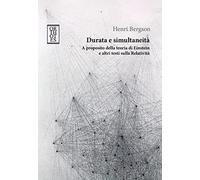 Durata e simultaneità. A proposito della teoria di Einstein e altri testi sulla relatività