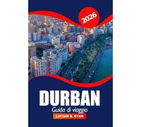 Durban Guida di viaggio 2026: Esplora le attrazioni del Sudafrica, le gemme nascoste, le spiagge, la cultura locale e i luoghi di avventura