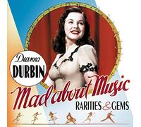 Durbin, Deanna - Mad About Music: Rarities &
