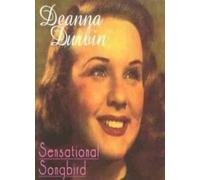 DURBIN, DEANNA - SENSATIONAL SONGBIRD