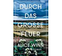 Durch das große Feuer: Roman | Gewinner des Jugendliteraturpreises 2024 (Preis der Jugendjury)