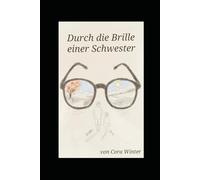 Durch die Brille einer Schwester