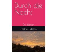Durch die Nacht: Ein Roman