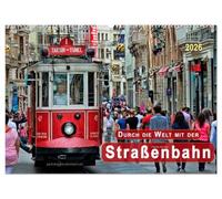 Durch die Welt mit der Straßenbahn (Wandkalender 2026 DIN A2 quer), CALVENDO Monatskalender: Personenbeförderung zwischen Nostalgie und Moderne.