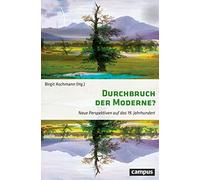 Durchbruch der Moderne?: Neue Perspektiven auf das 19. Jahrhundert
