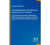 Durchführungsbeschluss (EU) 2024/365 der Kommission vom 23. Januar 2024: mit Durchführungsbestimmungen zur Richtlinie (EU) 2020/2184 des Europäischen ... Methoden für die Prüfung und Akzeptanz [...]