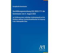 Durchführungsverordnung (EU) 2025/1711 der Kommission vom 4. August 2025: zur Einführung eines vorläufigen Antidumpingzolls auf die Einfuhren ... mit Ursprung in der Volksrepublik China