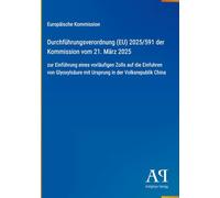 Durchführungsverordnung (EU) 2025/591 der Kommission vom 21. März 2025: zur Einführung eines vorläufigen Zolls auf die Einfuhren von Glyoxylsäure mit Ursprung in der Volksrepublik China